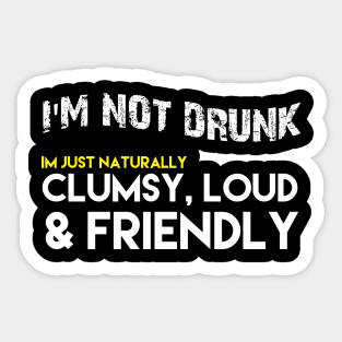 I'm not drunk Sticker